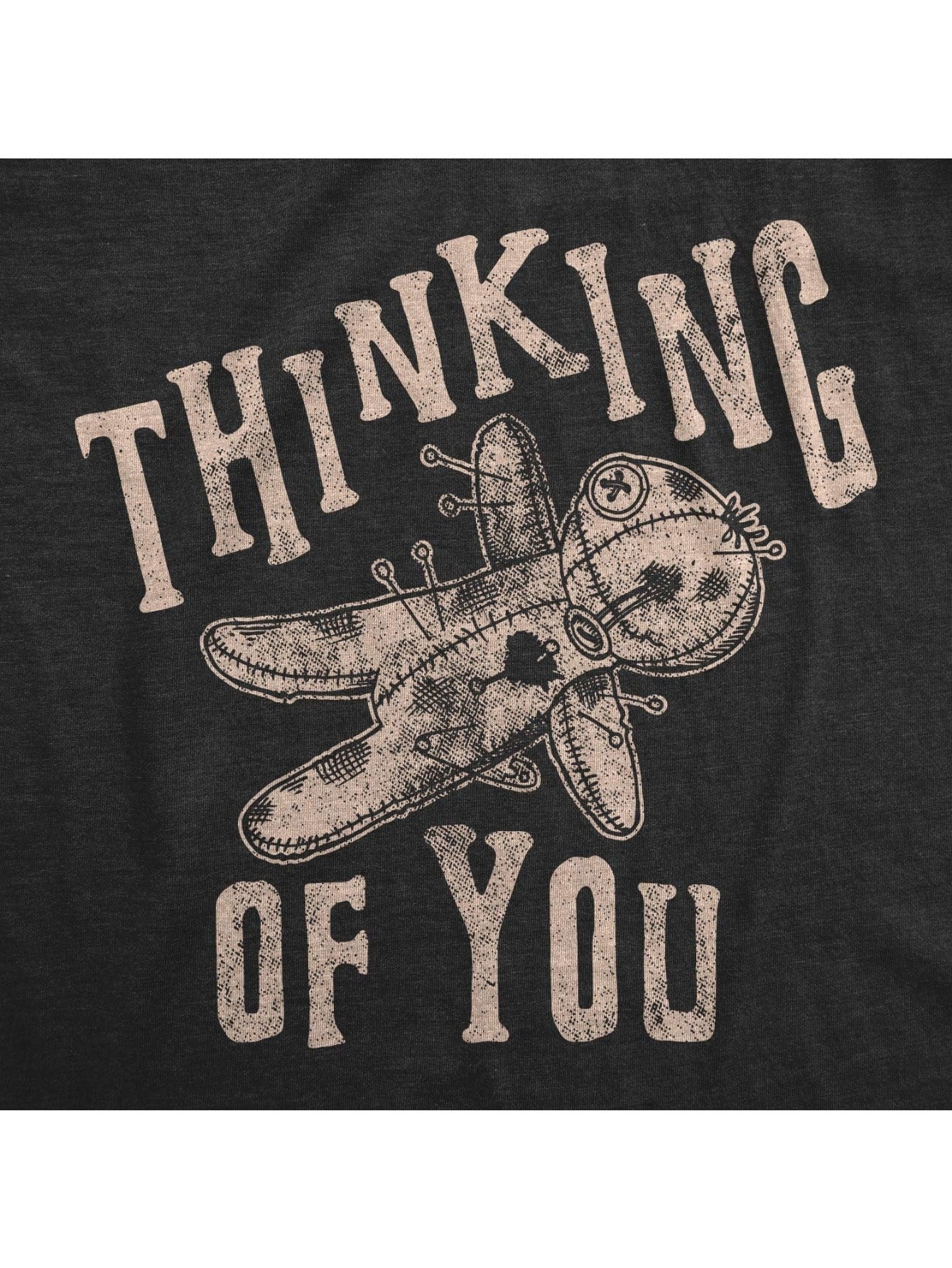 Womens Thinking of You Tshirt Funny Voodoo Doll Graphic Novelty Tee